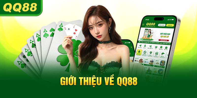 Giới thiệu sơ bộ về sân chơi uy tín QQ88