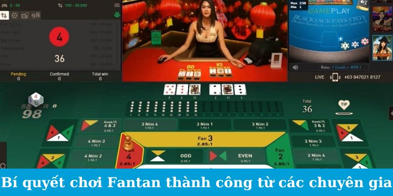 Bí quyết chơi Fantan thành công từ các chuyên gia