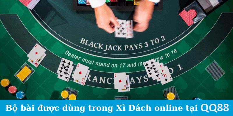 Bộ bài được dùng trong Xì Dách online tại QQ88