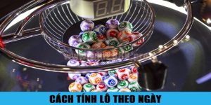 Cách tính lô theo ngày