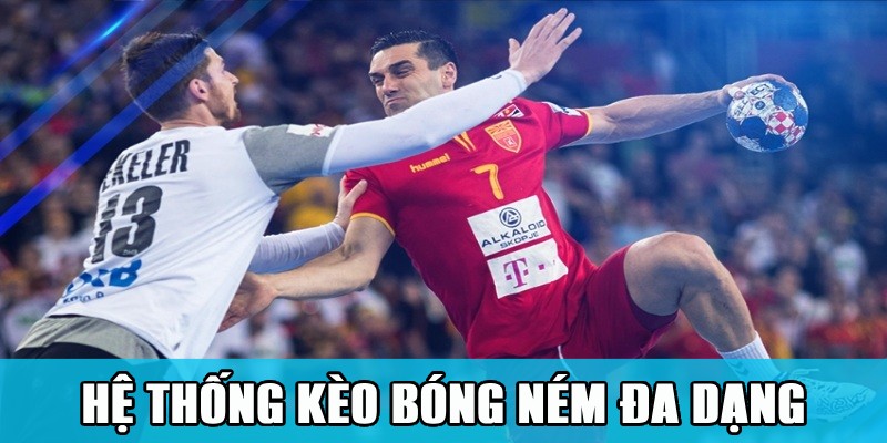 Hệ thống kèo bóng ném đa dạng dễ chơi